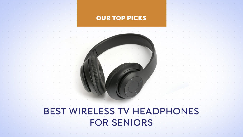Best TV Wireless TV Headphones for Seniors